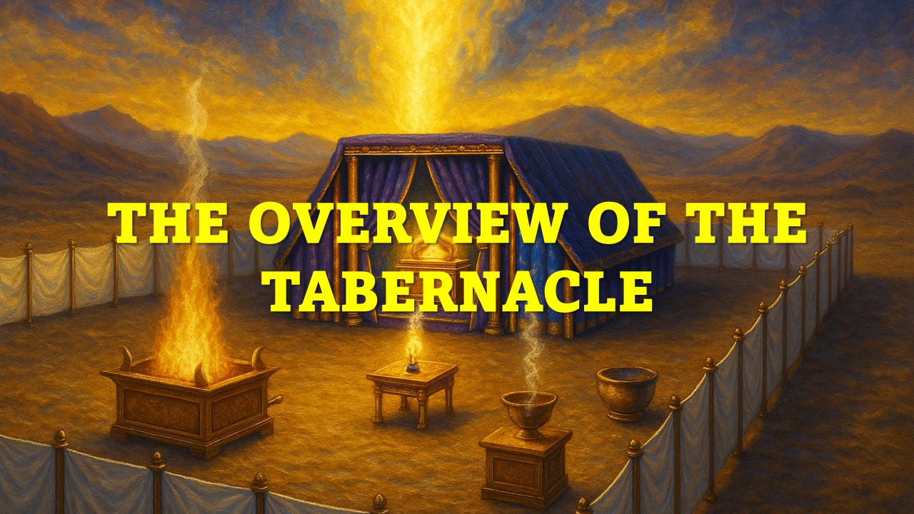 THE OVERVIEW OF THE TABERNACLE – Part II
